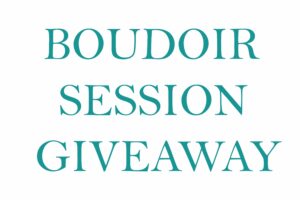 Boudoir Session GIVEAWAY!