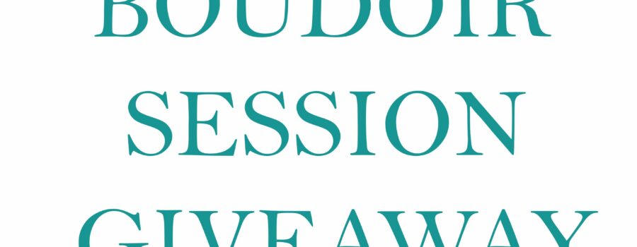 Boudoir Session GIVEAWAY!